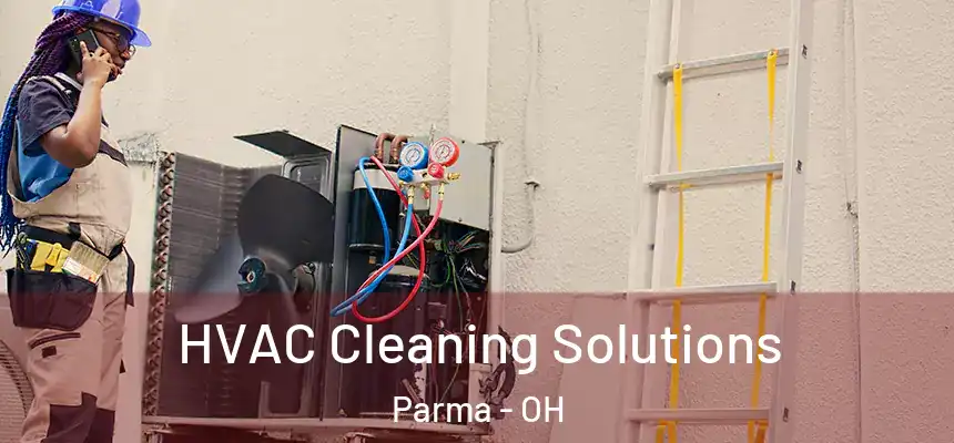 HVAC Cleaning Solutions Parma - OH