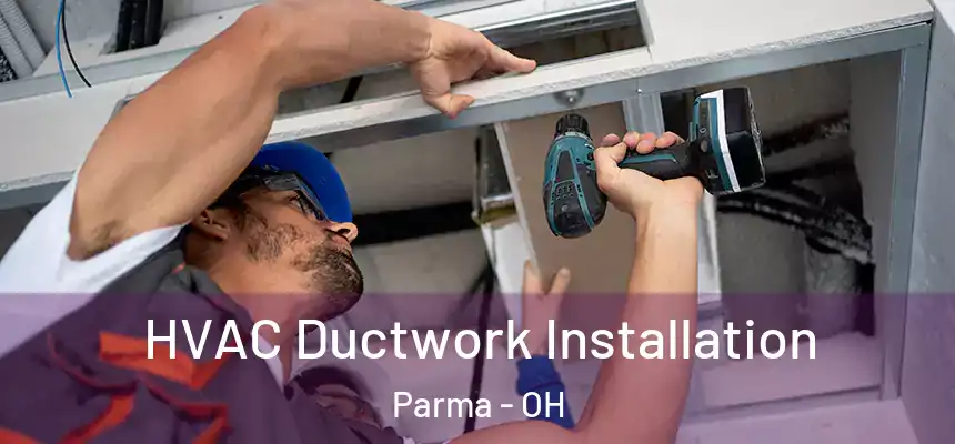 HVAC Ductwork Installation Parma - OH