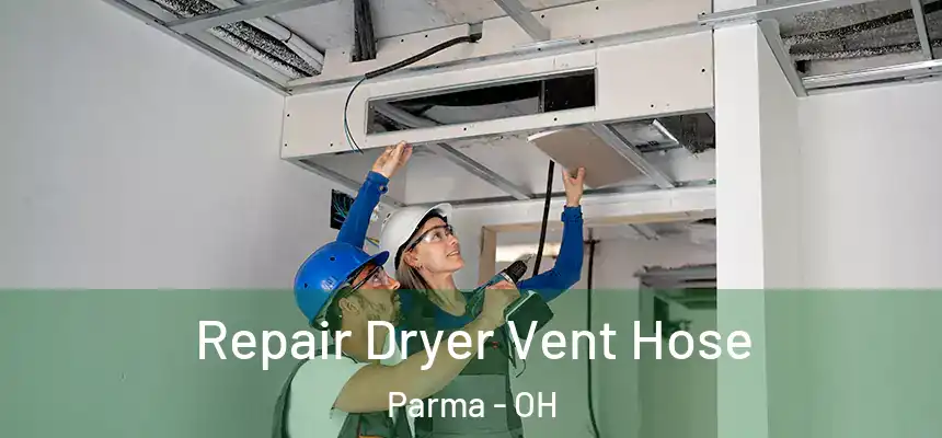Repair Dryer Vent Hose Parma - OH